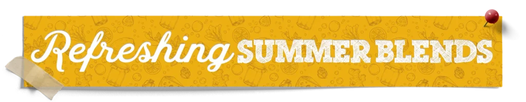 Refreshing Summer Blends