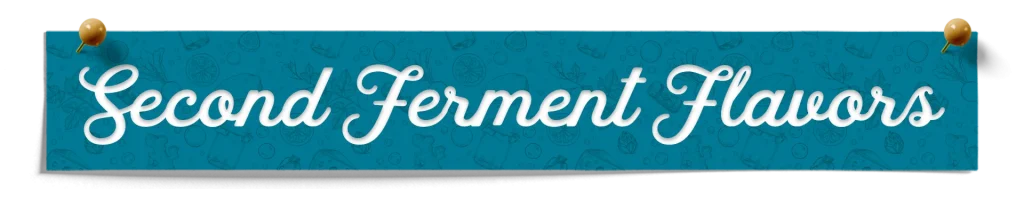 Water Kefir Second Ferment Flavors